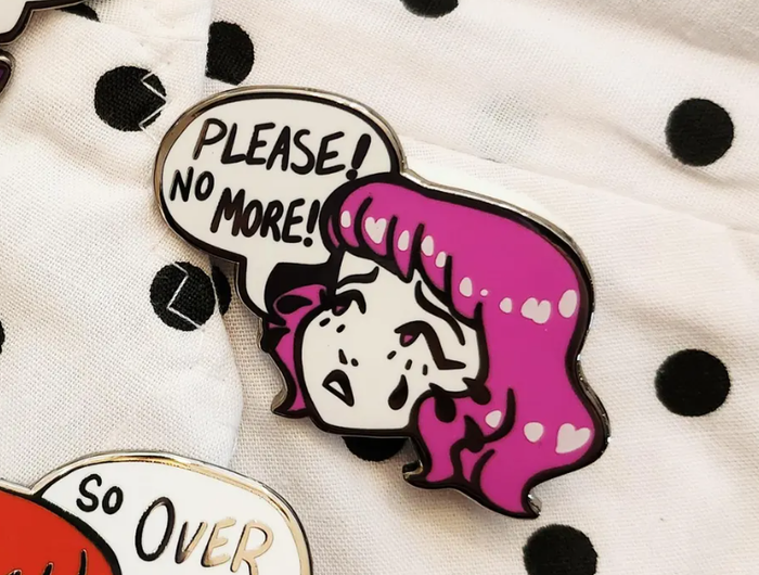 Please! No More! Enamel Pin